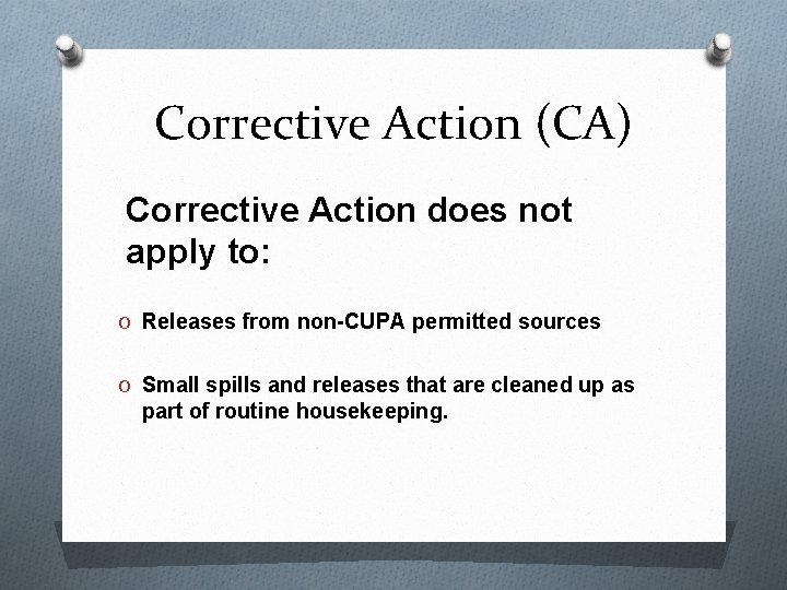 Corrective Action (CA) Corrective Action does not apply to: O Releases from non-CUPA permitted