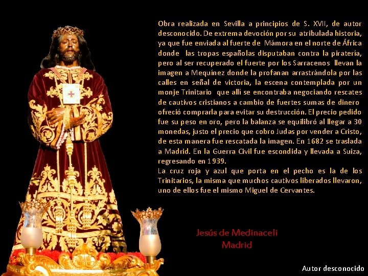Obra realizada en Sevilla a principios de S. XVII, de autor desconocido. De extrema Obra realizada en Sevilla a principios de S. XVII, de autor desconocido. De extrema