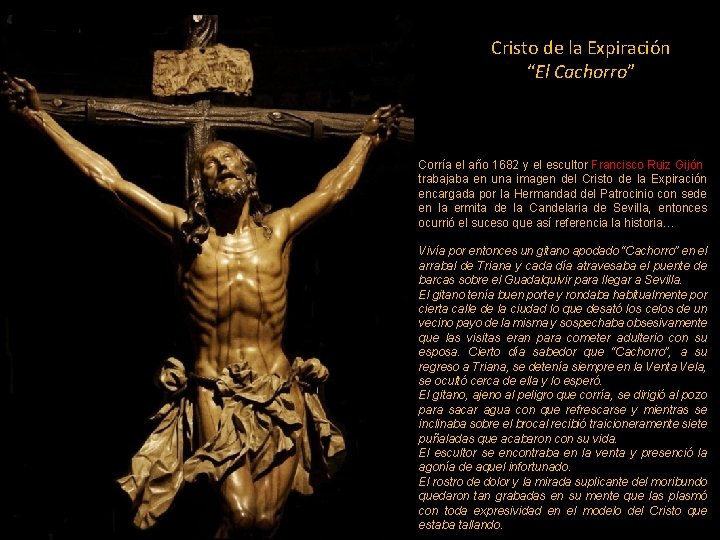 Cristo de la Expiración “El Cachorro” Corría el año 1682 y el escultor Francisco Cristo de la Expiración “El Cachorro” Corría el año 1682 y el escultor Francisco