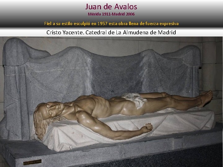 Juan de Avalos Mérida 1911 -Madrid 2006 Fiel a su estilo esculpió en 1957 Juan de Avalos Mérida 1911 -Madrid 2006 Fiel a su estilo esculpió en 1957