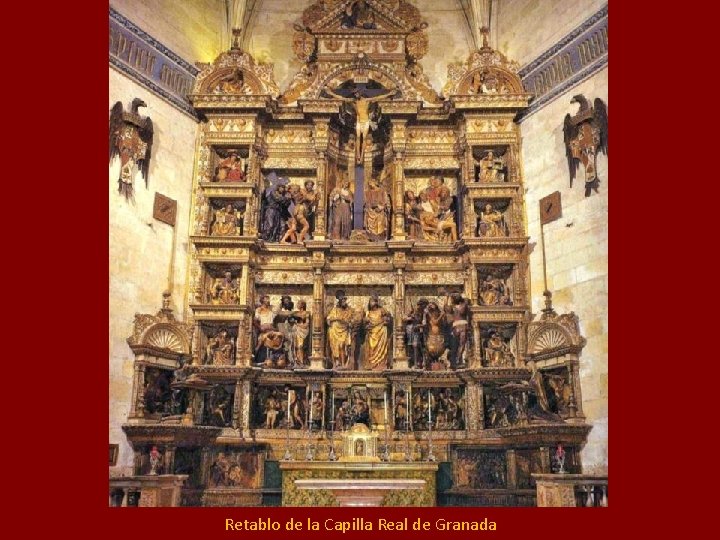 Retablo de la Capilla Real de Granada Retablo de la Capilla Real de Granada