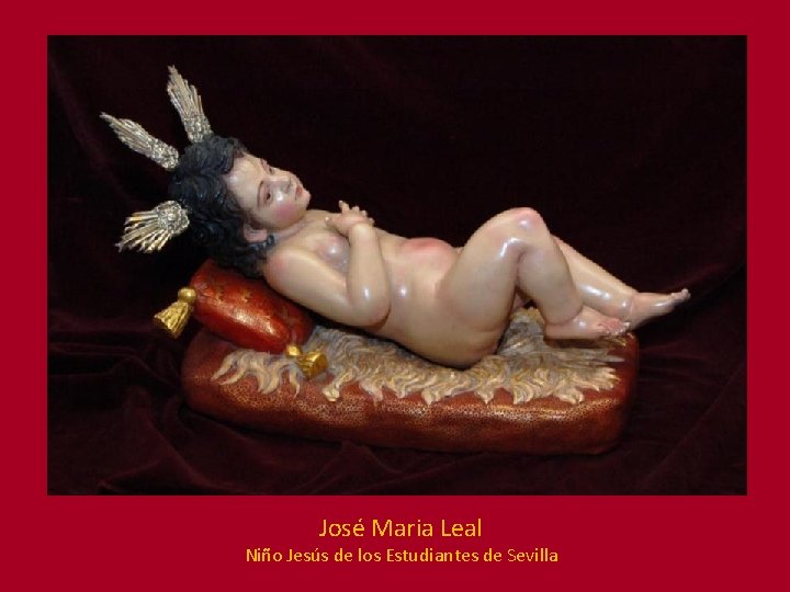 José Maria Leal Niño Jesús de los Estudiantes de Sevilla José Maria Leal Niño Jesús de los Estudiantes de Sevilla
