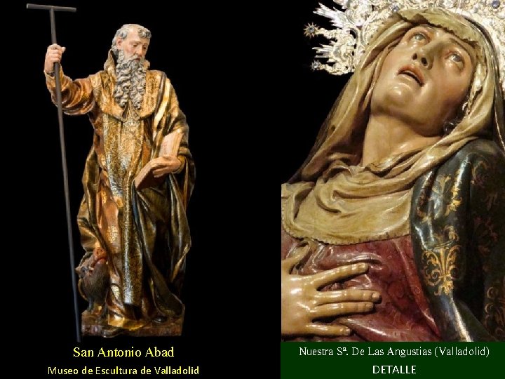 San Antonio Abad Museo de Escultura de Valladolid Nuestra Sª. De Las Angustias (Valladolid) San Antonio Abad Museo de Escultura de Valladolid Nuestra Sª. De Las Angustias (Valladolid)
