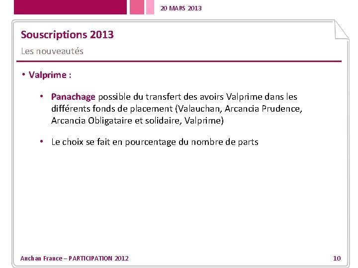 20 MARS 2013 Souscriptions 2013 Les nouveautés • Valprime : • Panachage possible du