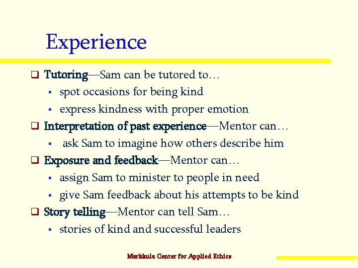 Experience q Tutoring—Sam can be tutored to… spot occasions for being kind § express