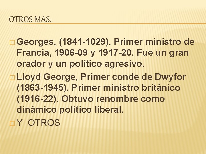 OTROS MAS: � Georges, (1841 -1029). Primer ministro de Francia, 1906 -09 y 1917