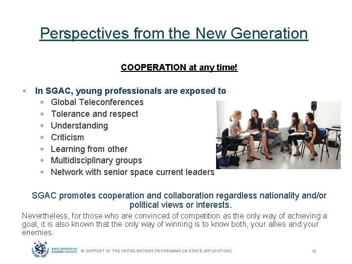 Perspectives from the New Generation COOPERATION at any time! • In SGAC, young professionals