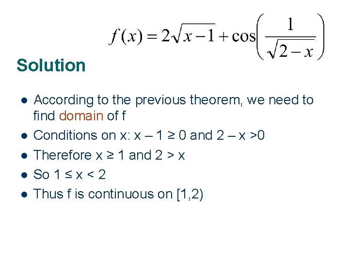 Solution l l l According to the previous theorem, we need to find domain