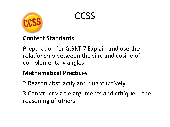 CCSS Content Standards Preparation for G. SRT. 7 Explain and use the relationship between