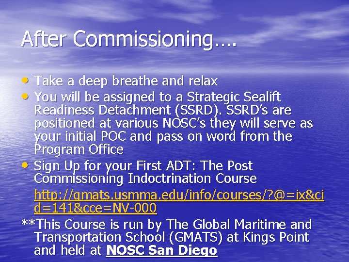 After Commissioning…. • Take a deep breathe and relax • You will be assigned
