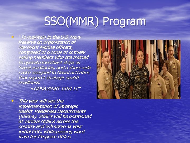 SSO(MMR) Program • “To maintain in the U. S. Navy Reserve an organization of