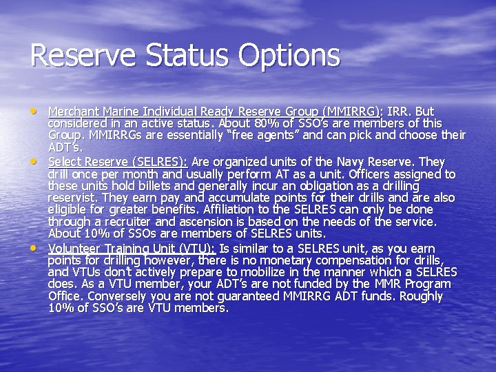 Reserve Status Options • Merchant Marine Individual Ready Reserve Group (MMIRRG): IRR. But •