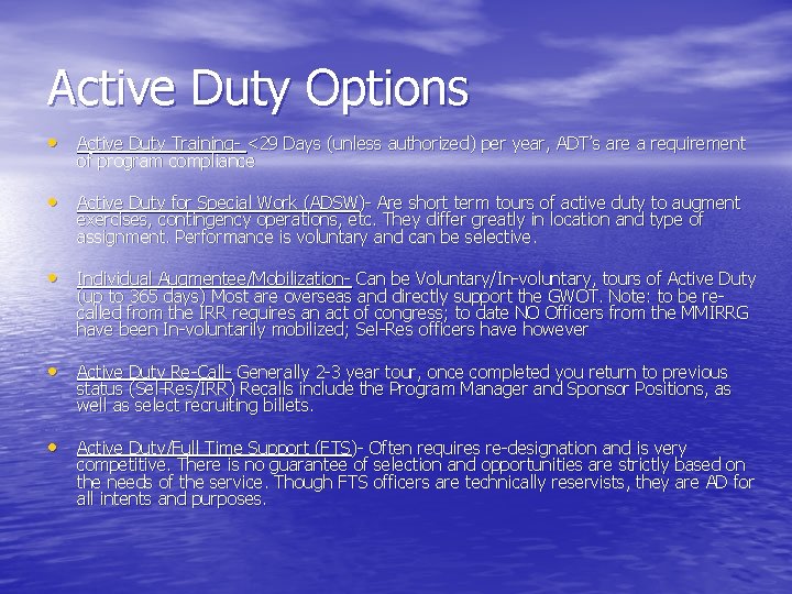 Active Duty Options • Active Duty Training- <29 Days (unless authorized) per year, ADT’s