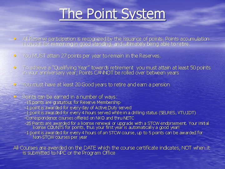The Point System • All Reserve participation is recognized by the issuance of points.