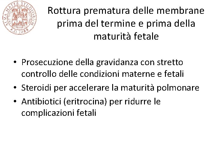 Rottura prematura delle membrane prima del termine e prima della maturità fetale • Prosecuzione
