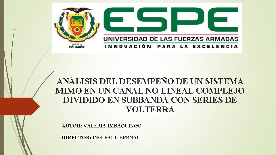 ANÁLISIS DEL DESEMPEÑO DE UN SISTEMA MIMO EN UN CANAL NO LINEAL COMPLEJO DIVIDIDO