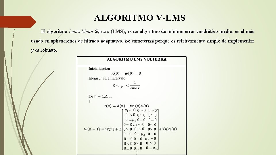 ALGORITMO V-LMS El algoritmo Least Mean Square (LMS), es un algoritmo de mínimo error