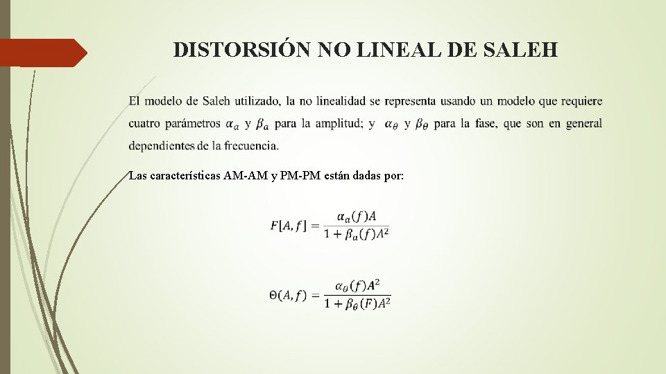 DISTORSIÓN NO LINEAL DE SALEH Las características AM-AM y PM-PM están dadas por: 