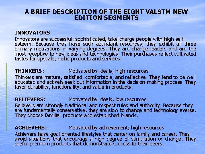 A BRIEF DESCRIPTION OF THE EIGHT VALSTM NEW EDITION SEGMENTS INNOVATORS Innovators are successful,