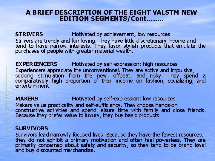 A BRIEF DESCRIPTION OF THE EIGHT VALSTM NEW EDITION SEGMENTS/Cont……. . STRIVERS Motivated by