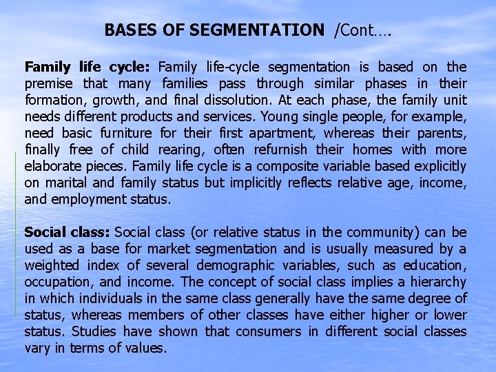 BASES OF SEGMENTATION /Cont…. Family life cycle: Family life-cycle segmentation is based on the