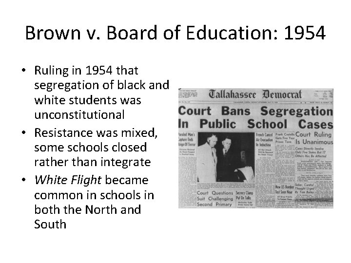 Brown v. Board of Education: 1954 • Ruling in 1954 that segregation of black