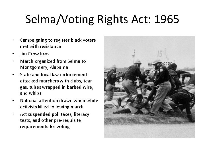 Selma/Voting Rights Act: 1965 • • • Campaigning to register black voters met with