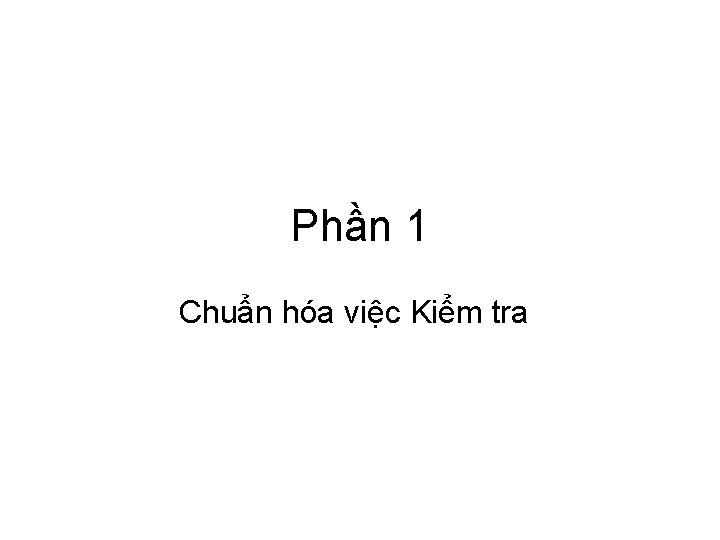 Phần 1 Chuẩn hóa việc Kiểm tra 