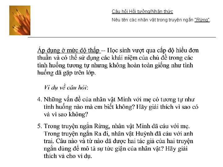 Câu hỏi Hồi tưởng/Nhận thức Nêu tên các nhân vật trong truyện ngắn “Rừng”.