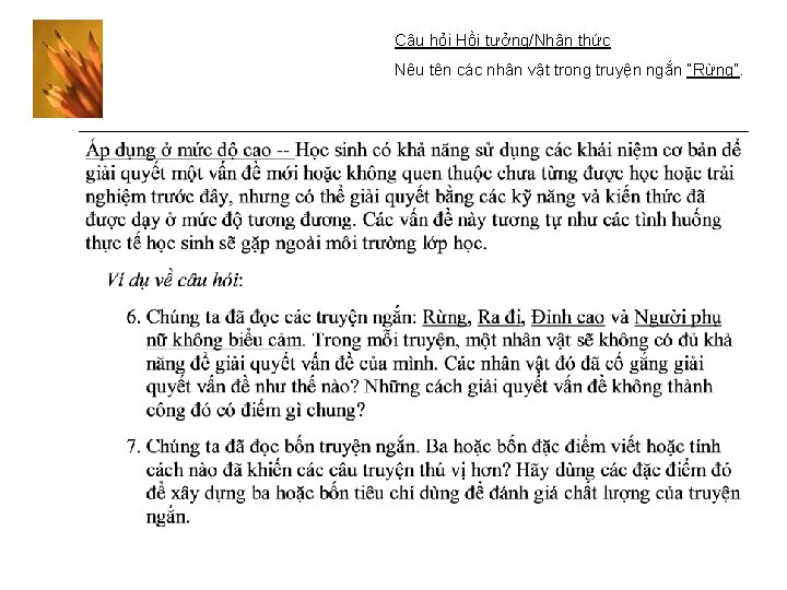 Câu hỏi Hồi tưởng/Nhận thức Nêu tên các nhân vật trong truyện ngắn “Rừng”.