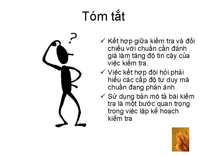 Tóm tắt ü Kết hợp giữa kiểm tra và đối chiếu với chuẩn cần