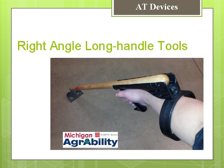 AT Devices Right Angle Long-handle Tools 