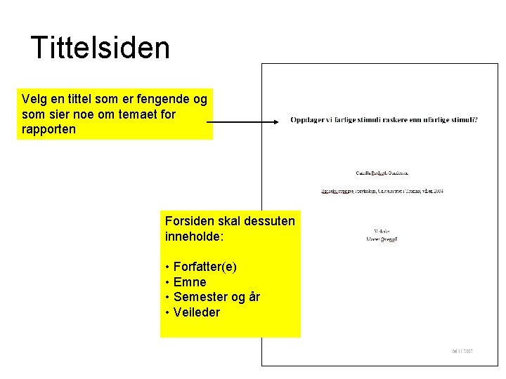 Tittelsiden Velg en tittel som er fengende og som sier noe om temaet for Tittelsiden Velg en tittel som er fengende og som sier noe om temaet for