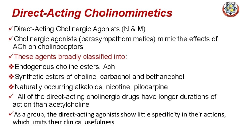 Direct-Acting Cholinomimetics üDirect-Acting Cholinergic Agonists (N & M) üCholinergic agonists (parasympathomimetics) mimic the effects