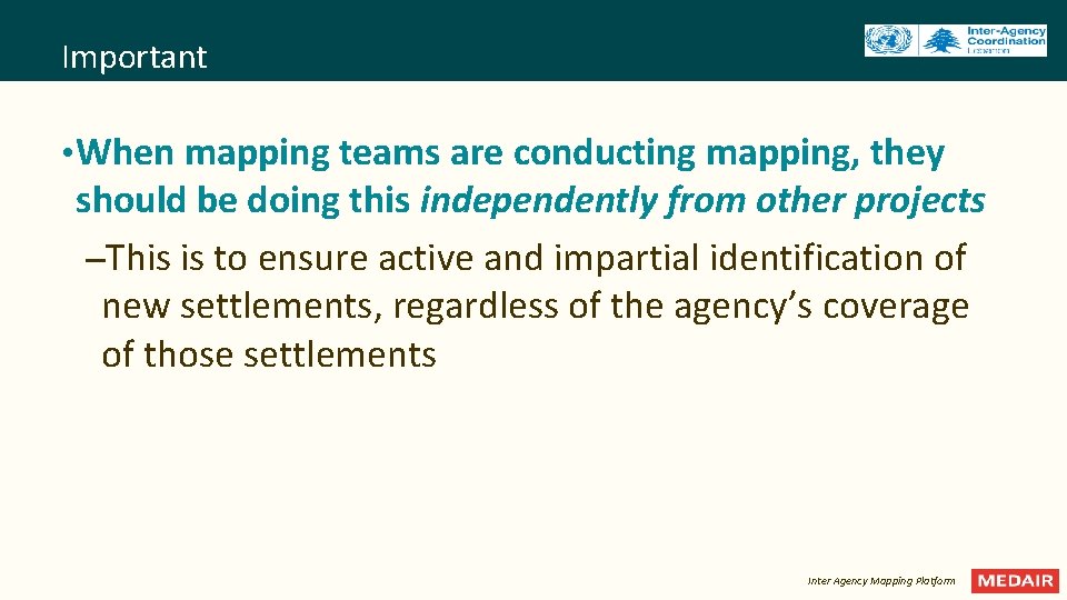 Important • When mapping teams are conducting mapping, they should be doing this independently