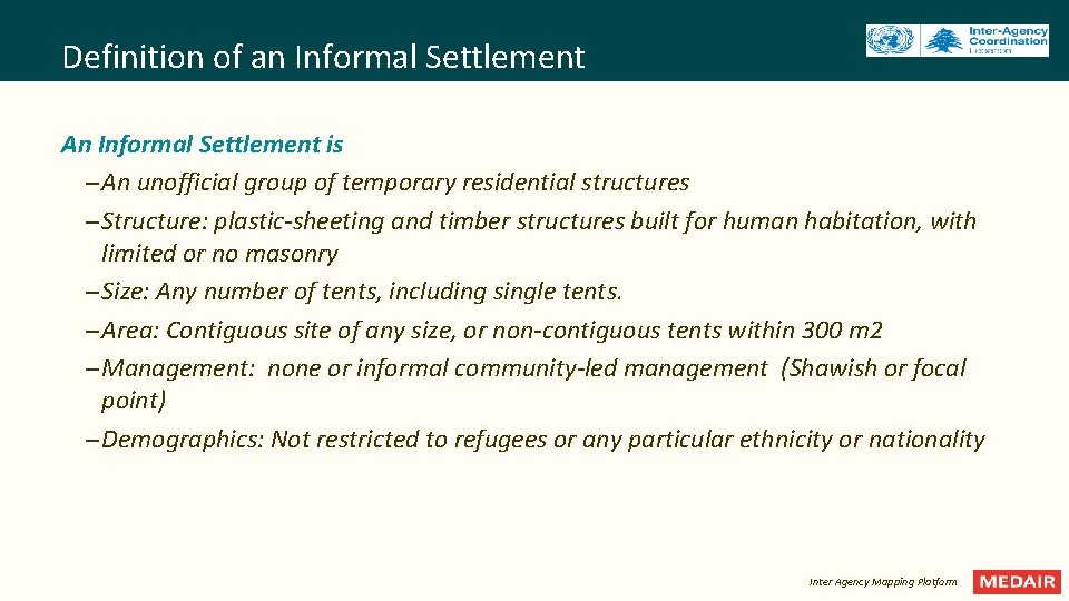 Definition of an Informal Settlement An Informal Settlement is – An unofficial group of