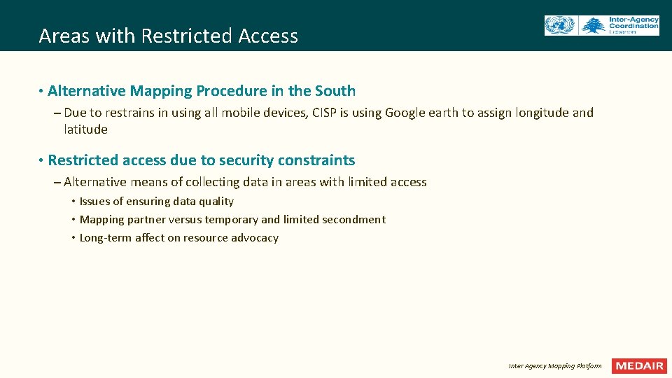 Areas with Restricted Access • Alternative Mapping Procedure in the South – Due to