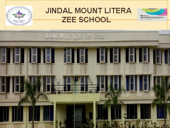 JINDAL MOUNT LITERA ZEE SCHOOL JINDAL MOUNT LITERA ZEE SCHOOL