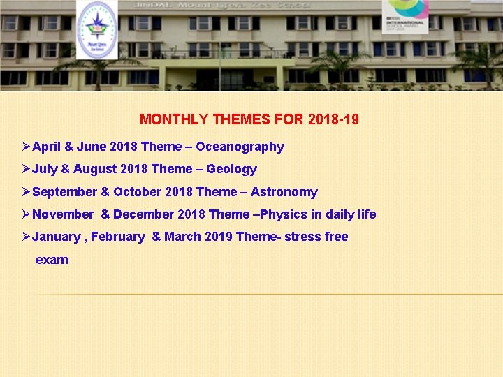 MONTHLY THEMES FOR 2018 -19 April & June 2018 Theme – Oceanography July & MONTHLY THEMES FOR 2018 -19 April & June 2018 Theme – Oceanography July &