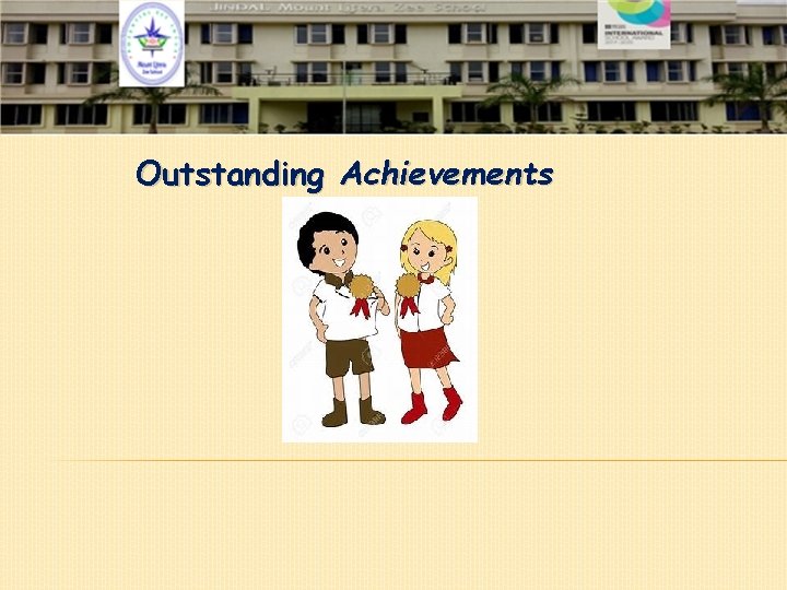Outstanding Achievements Outstanding Achievements