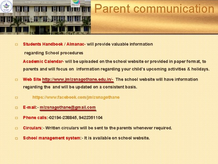 Parent communication � Students Handbook / Almanac- will provide valuable information regarding School procedures Parent communication � Students Handbook / Almanac- will provide valuable information regarding School procedures
