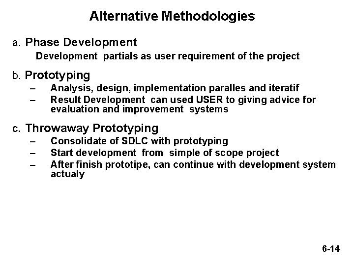 Alternative Methodologies a. Phase Development partials as user requirement of the project b. Prototyping