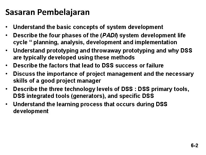 Sasaran Pembelajaran • Understand the basic concepts of system development • Describe the four