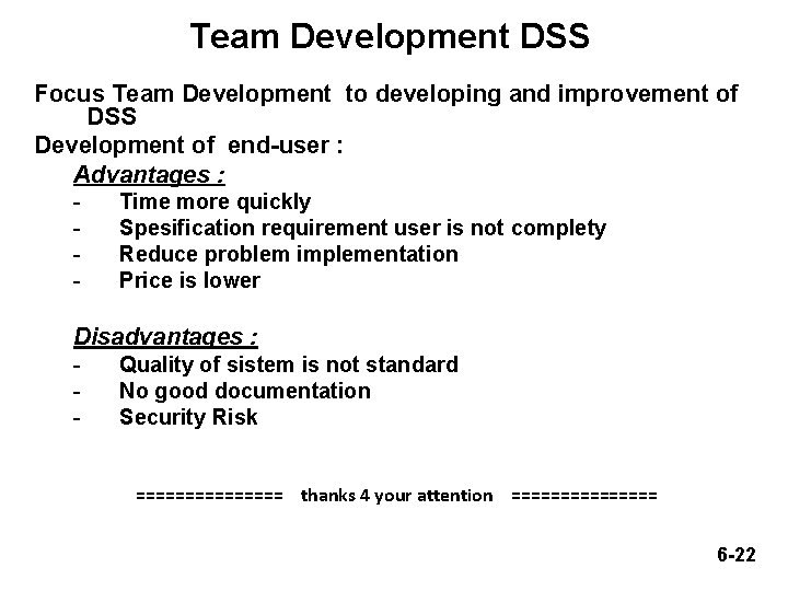 Team Development DSS Focus Team Development to developing and improvement of DSS Development of