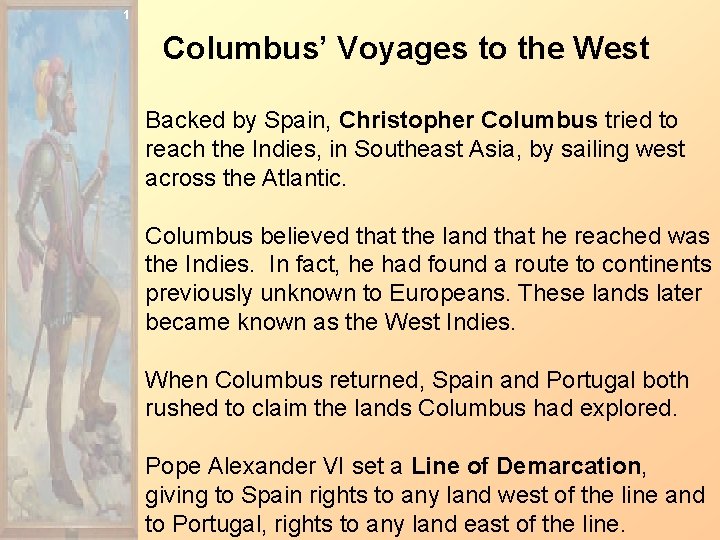 1 Columbus’ Voyages to the West Backed by Spain, Christopher Columbus tried to reach