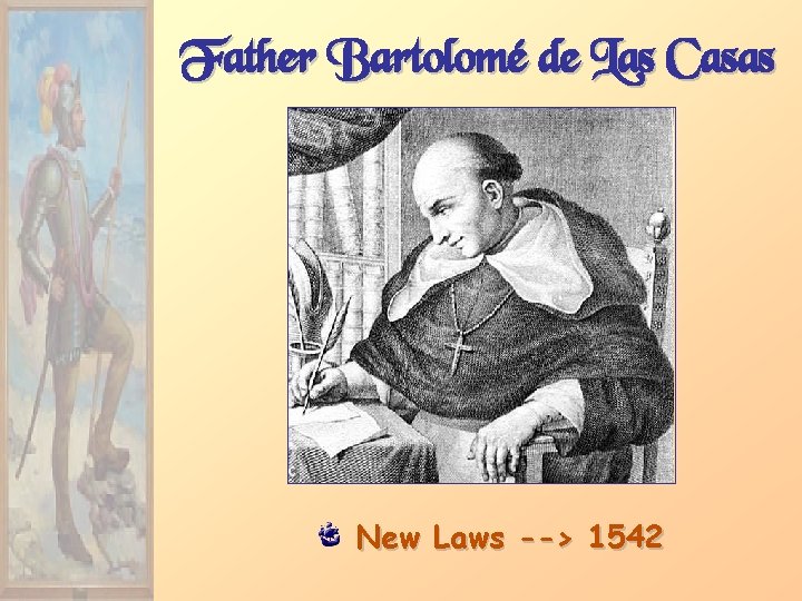 Father Bartolomé de Las Casas New Laws --> 1542 