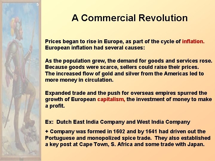5 A Commercial Revolution Prices began to rise in Europe, as part of the