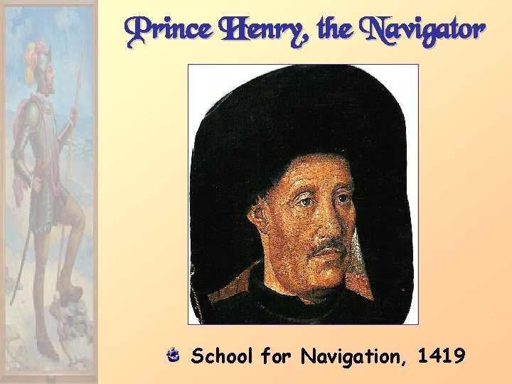 Prince Henry, the Navigator School for Navigation, 1419 