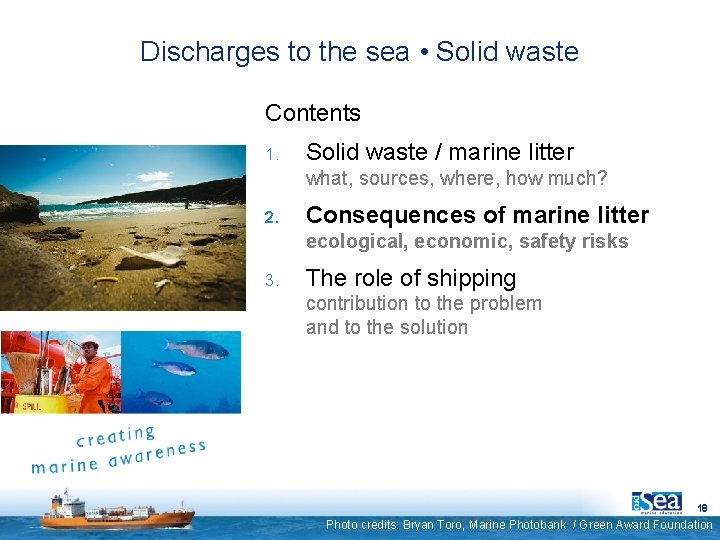Discharges to the sea • Solid waste Contents 1. Solid waste / marine litter