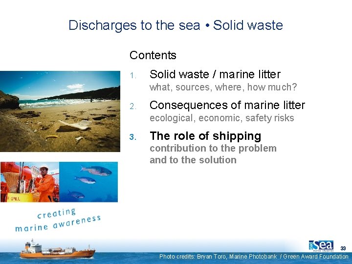 Discharges to the sea • Solid waste Contents 1. Solid waste / marine litter